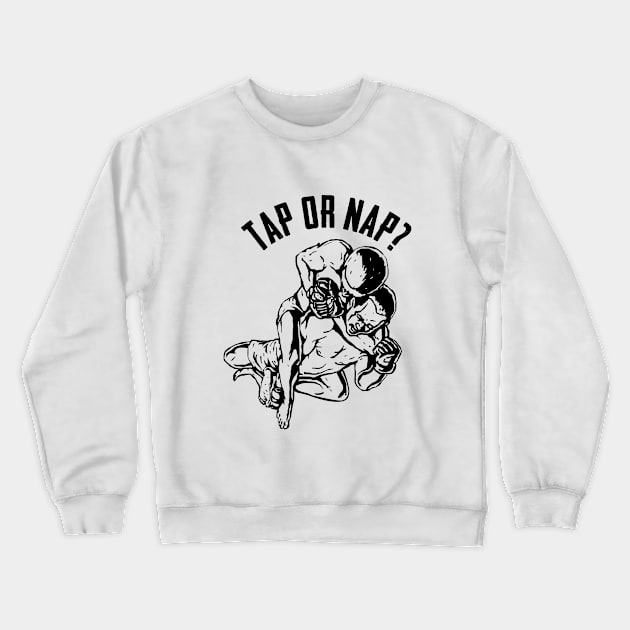 BJJ - Tap Or Nap Crewneck Sweatshirt by Kudostees